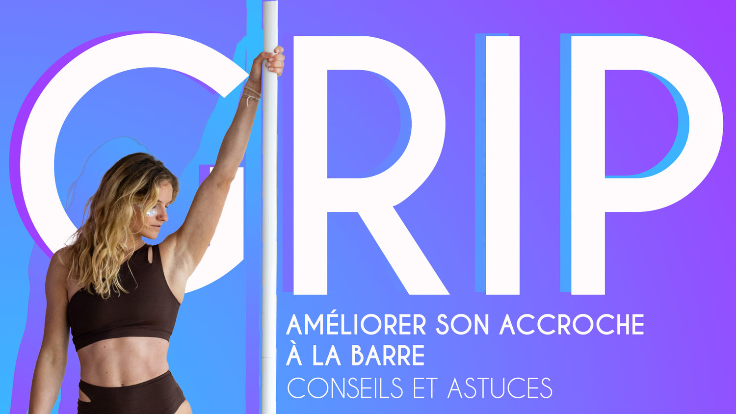 conseils grip pole dance