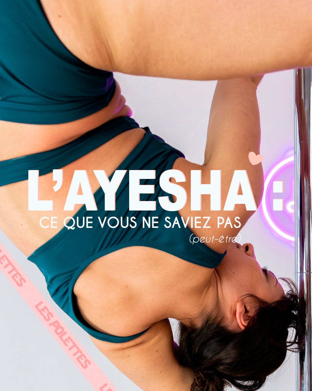 Ayesha Pole Dance  : 5 choses que vous ne saviez pas ...